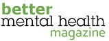Better Mental Health Magazine
